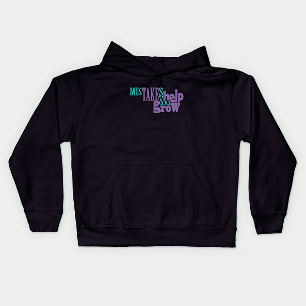 Mistakes Help You Grow Kids Hoodie by Day81